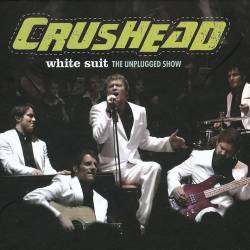 Crushead : White Suit - The Unplugged Show